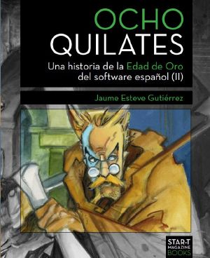 [Una historia de la Edad de Oro del software español 01] • Ocho Quilates (Una Historia De La Edad De Oro Del Software Español (1987-1992))